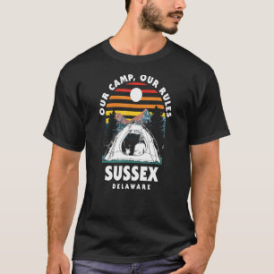 Our Camp Our Rules Sussex Camping Delaware Camper T-Shirt