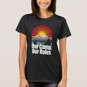 Our Camp Our Rules Tropical Outdoor Sunny Wild Cam T-Shirt