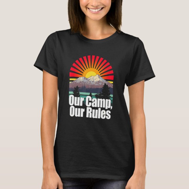 Our Camp Our Rules Tropical Outdoor Sunny Wild Cam T-Shirt (Front)