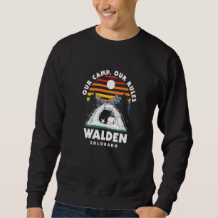 Our Camp Our Rules Walden Camping Colorado Camper Sweatshirt