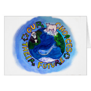 "Our Choices" Recycle, Reuse, Reduce Earth Card