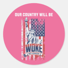 Our Country Will Be Woke No Longer Pro Trump 2025