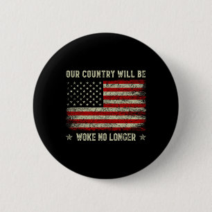 Our Country Will Be Woke No Longer Trump 2025 Vint 6 Cm Round Badge