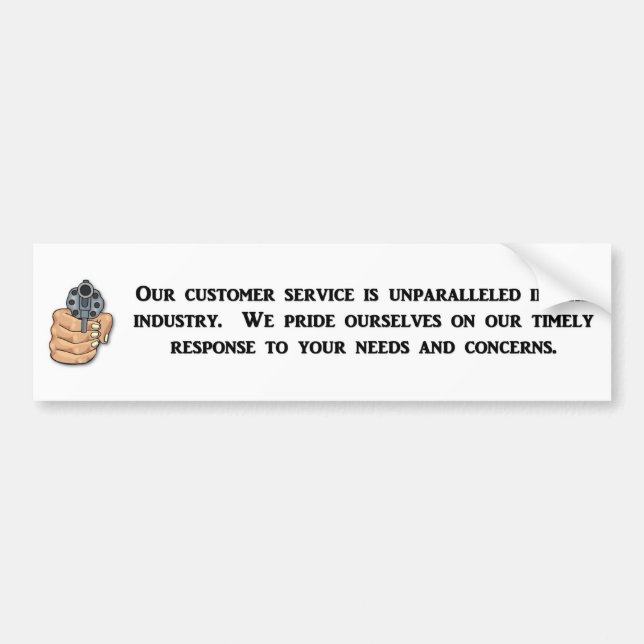 our-customer-service-is-unparalleled bumper sticker (Front)
