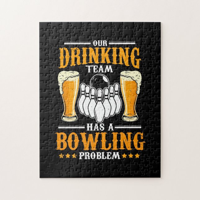 Our Drinking Team Has A Bowling Problem Jigsaw Puzzle (Vertical)