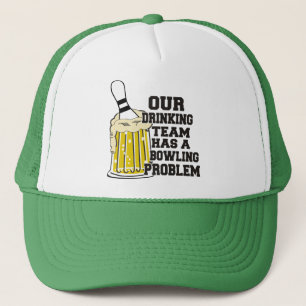 Our Drinking Team Has A Bowling Problem Trucker Hat