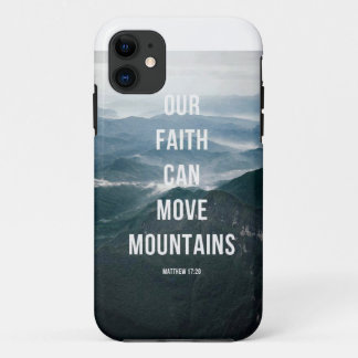 Our Faith Can Move Mountains. iPhone 11 Case