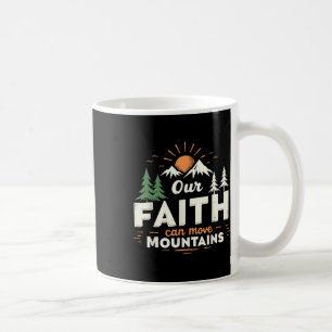 Our Faith Can Move Mountains Christian Bible Verse Coffee Mug
