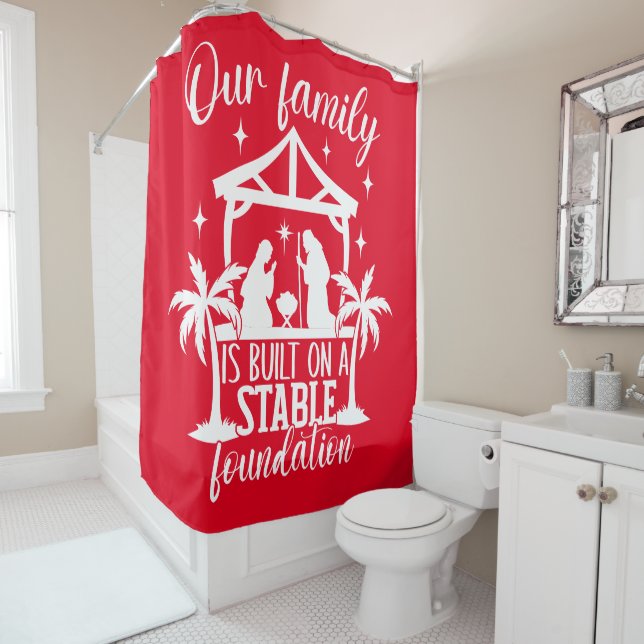 Our Family Is Built On A Stable Foundation Shower Curtain (In Situ)
