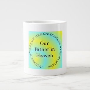 OUR FATHER IN HEAVEN LARGE COFFEE MUG