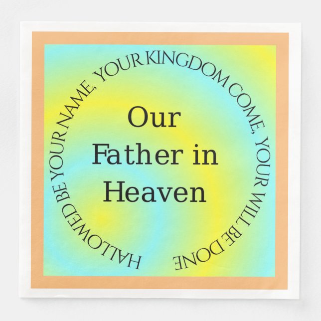 OUR FATHER IN HEAVEN NAPKIN (Front)