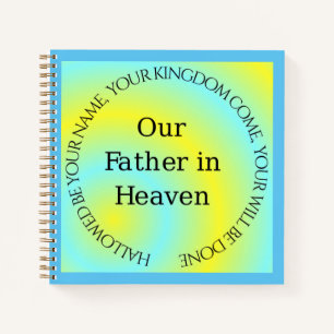 OUR FATHER IN HEAVEN NOTEBOOK