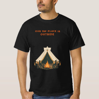Our Favourite Place Is Outside | Everyday Style Ou T-Shirt
