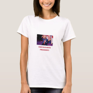 OUR FAVOURITE PRESIDENT Best gift for couple T-Shirt