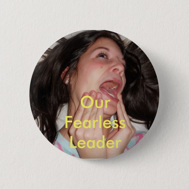 Our Fearless Leader 6 Cm Round Badge (Front)