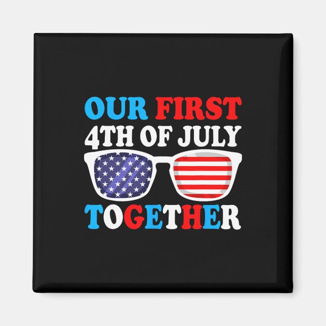 Our First 4th Of July Together Couples Matching Ou Magnet (Front)
