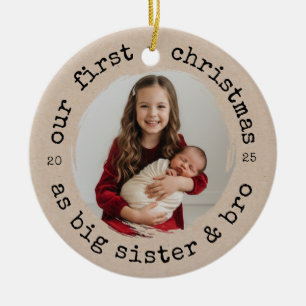 Our First Christmas as Big Sister & Bro Photo Ceramic Tree Decoration