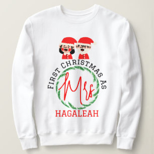 Our First Christmas as Mr. and Mrs. Newlywed  Sweatshirt