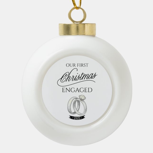 Our First Christmas Engaged 2025 Ceramic Ball Christmas Ornament (Front)