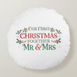 Our First Christmas Together Mr. & Mrs Round Cushion<br><div class="desc">Celebrate love and togetherness this festive season with this “Our First Christmas Together, Mr. & Mrs.” pillow. Available as both a throw pillow and an accent pillow, it adds a warm, romantic touch to your holiday decor. The perfect keepsake for newlyweds or couples celebrating their first Christmas as husband and...</div>