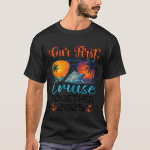 Our First Cruise 2025 Together Cute Matching Coupl T-Shirt