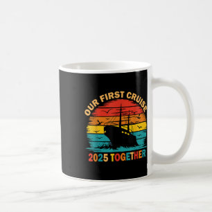 Our First Cruise 2025 Together Matching Couples Cr Coffee Mug