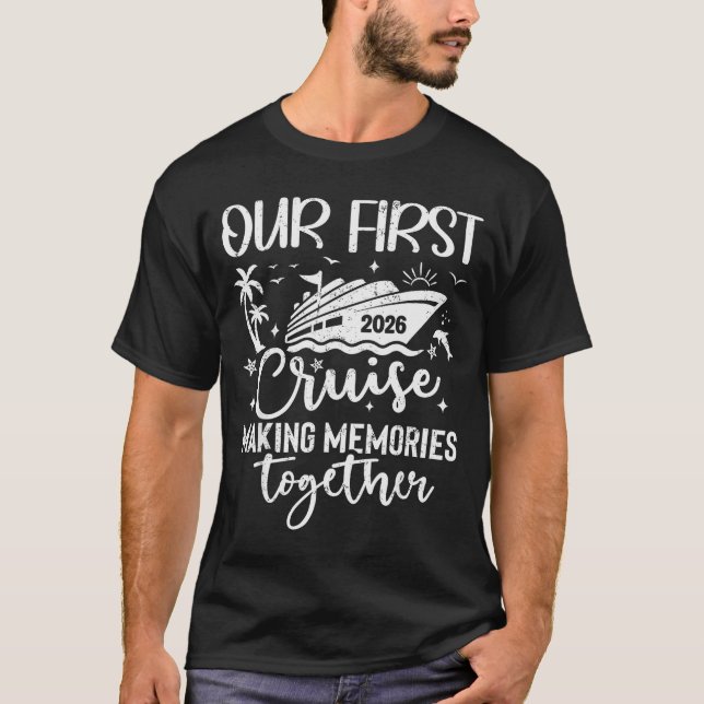 Our First Cruise 2026 Together Family Trip Matchin T-Shirt (Front)