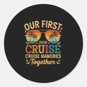 Our First Cruise Togrther 2026 Family Couple Cruis Classic Round Sticker