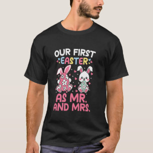Our First Easter as Mr and Mrs Cute Matching Coupl T-Shirt