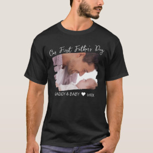 Our First Fathers Day New Daddy & Baby Photo    T-Shirt