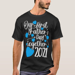 Our First Fathers Day Together 2021 Dad Mens T-Shirt