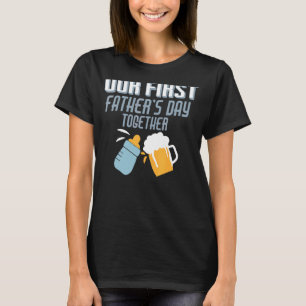 Our First Father's Day Together Baby And Father Be T-Shirt