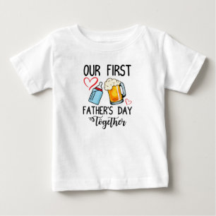 Our First Father's Day Together Baby T-Shirt