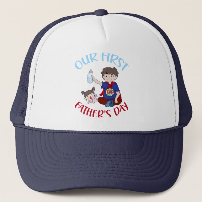 Our first father's day  trucker hat (Front)