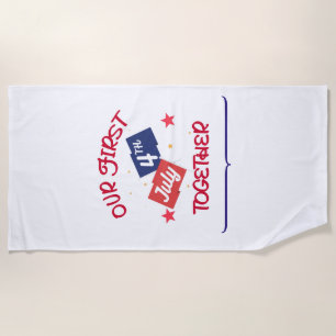Our First July 4th Together – Couple  Beach Towel