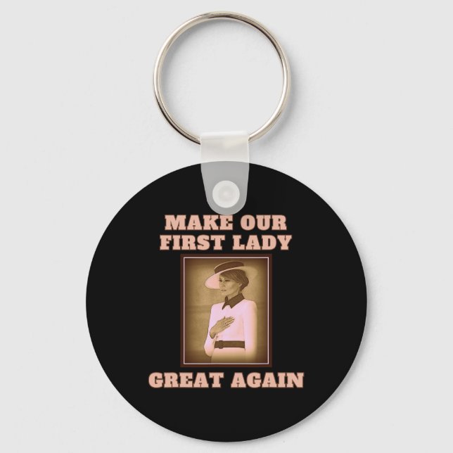 Our First Lady Great Again - Melania Trump  Key Ring (Front)