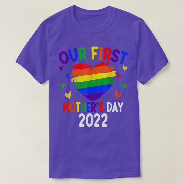 Our First Mothers Day 2022 Rainbow Heart LGBT Prid T-Shirt (Design Front)