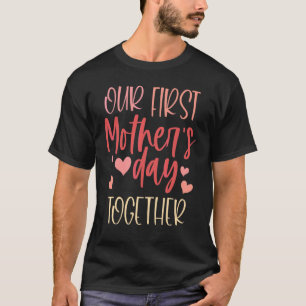 Our First Mother's Day Together Heart Family T-Shirt