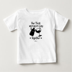 Our First Mother's Day Together, Mother's Day Gift Baby T-Shirt