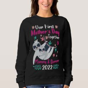 Our First Mother's Day Together Mum & Women Design Sweatshirt