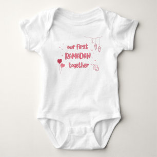 OUR FIRST RAMADAN TOGETHER BABY BODYSUIT