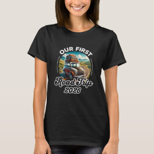 Our First Road Trip 2026, Family Vacation Trip, Su T-Shirt
