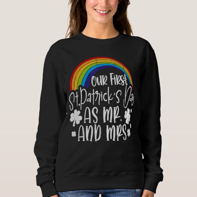 Our First St Patricks Day Mr Mrs Matching Couple M Sweatshirt (Front)