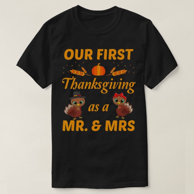 Our First Thanksgiving As AAnd Mrs Newlyweds Coupl T-Shirt (Design Front)