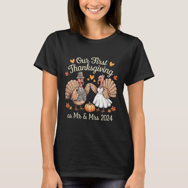 Our First Thanksgiving As Mr And Mrs Newlyweds Tur T-Shirt (Front)