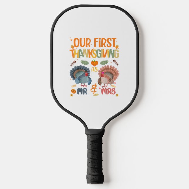 Our First Thanksgiving Mr And Mrs Couple Married 2 Pickleball Paddle (Front)