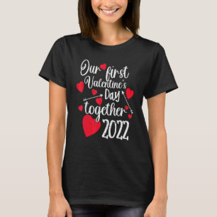 Our First Valentines Day Together 2022 Matching Co T-Shirt