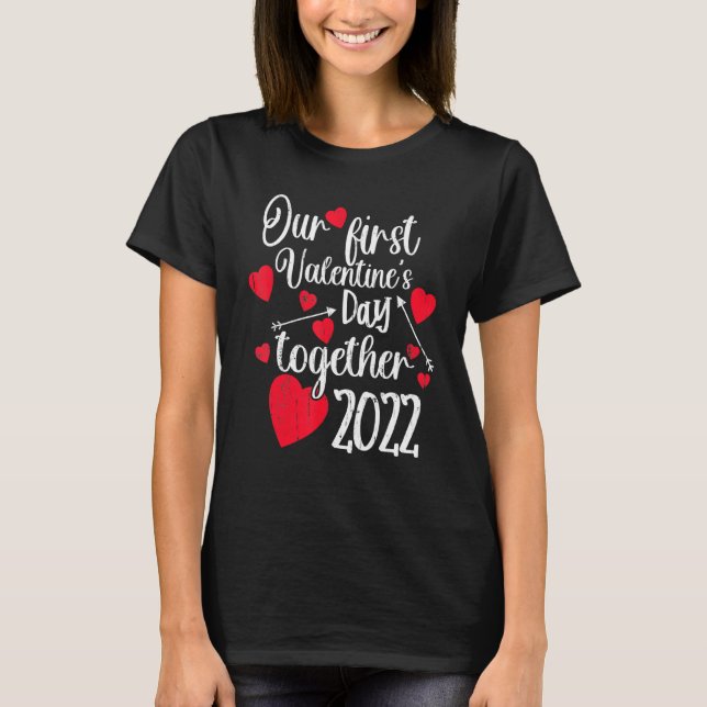 Our First Valentines Day Together 2022 Matching Co T-Shirt (Front)