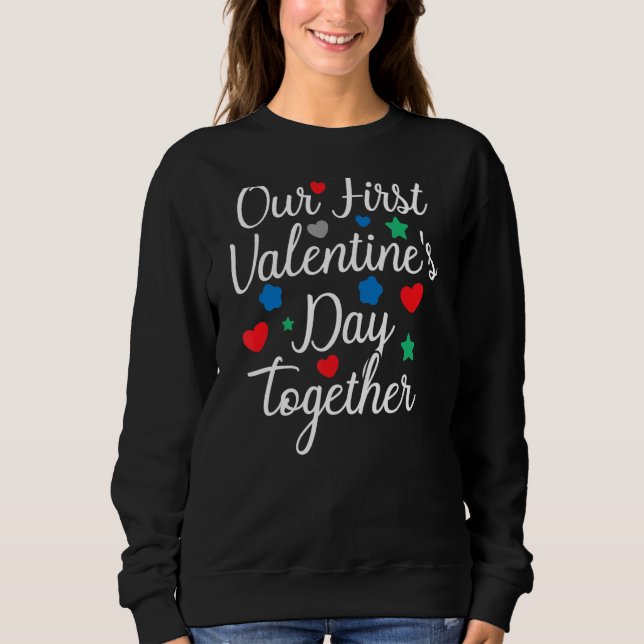 Our First Valentine's Day Together Apparel Couples Sweatshirt (Front)