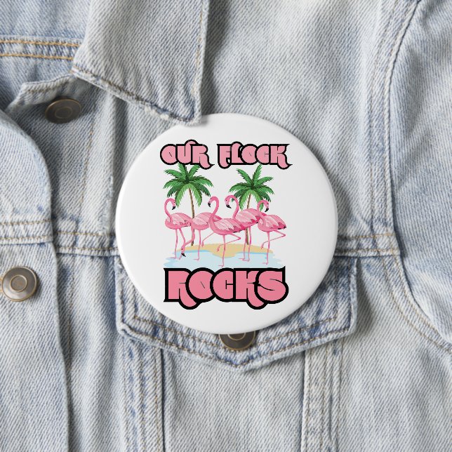 Our Flock Rocks Flamingo Fun Family Friends 10 Cm Round Badge (In Situ)